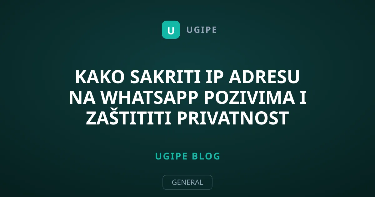 Kako sakriti IP adresu na WhatsApp pozivima i zaštititi privatnost